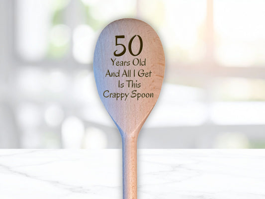 Engraved Birthday Spoon “All I Get Is This Crappy Spoon” – 30th to 100th + Optional Handle Message